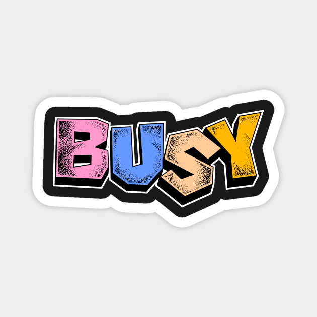 Busy Magnet by ARTSYILA