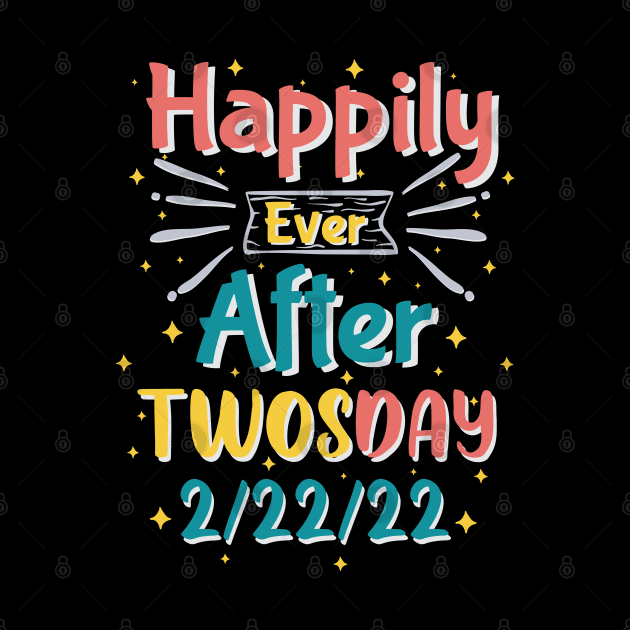 Married On Twosday Tuesday 2 22 22 by alcoshirts