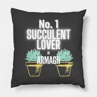 The No.1 Succulent Lover In Armagh Pillow