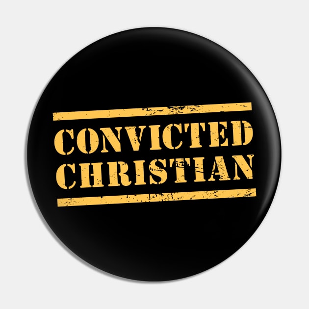 Convicted Christian | Jesus & God Pin by MeatMan