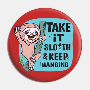 Sloth Take It Slow th & Keep Hanging Pin