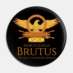 Brutus - The Most Honorable Roman Pin