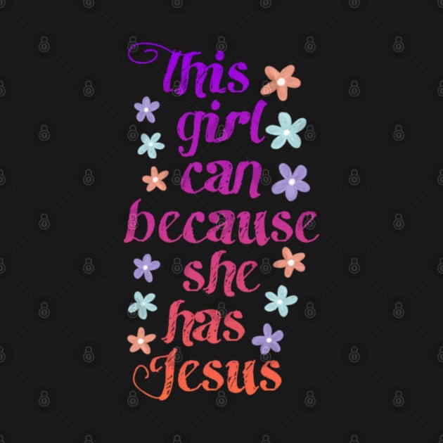 THIS GIRL CAN BECAUSE SHE HAS JESUS by tzolotov