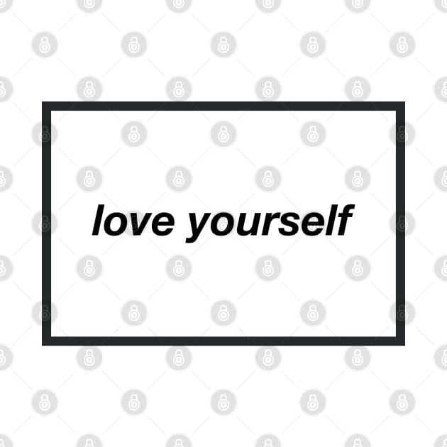 Love Yourself by sophiesconcepts