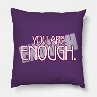 You Are Enough. Pillow