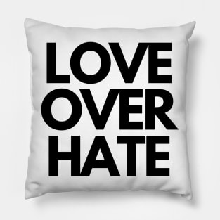 Love over hate Pillow