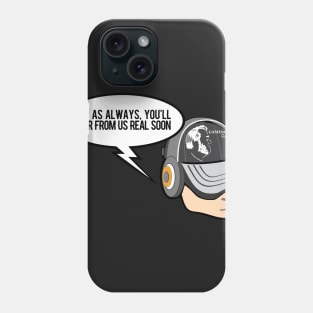 You'll Hear from us Real Soon! Phone Case