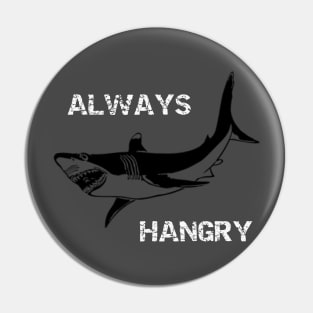 Always Hangry Shark Pin