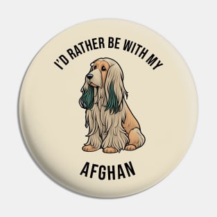 I'd rather be with my Afghan Pin