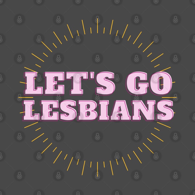 lets go lesbians by goblinbabe