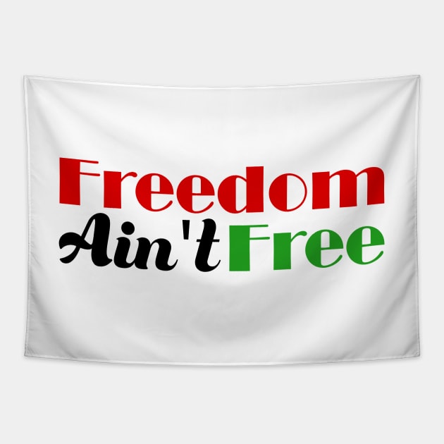 Freedom Ain't Free - Black Pride Tapestry by hazinadesign