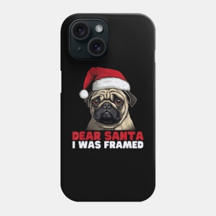 Dear Santa I Was Framed Pug Christmas Pajamas Xmas Phone Case