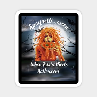 Spaghetti..ween When Pasta Meets Halloween Magnet