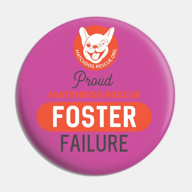 Proud Foster Failure Pin by matchdogrescue