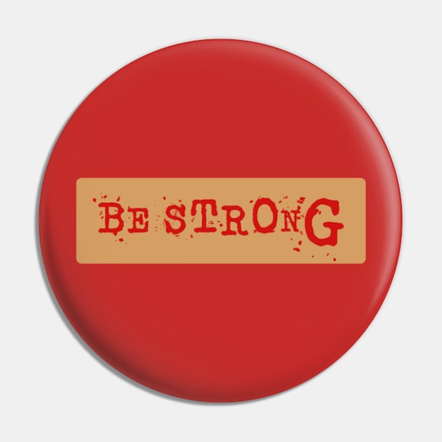 Be strong Pin by Taadita