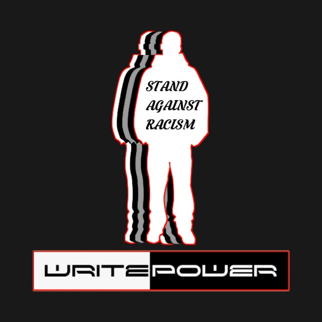 Stand Against Racism 1 by WritePowerInc5150