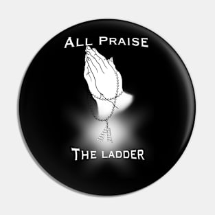 Praise The Ladder Pin