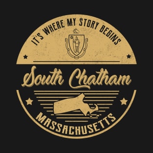 South Chatham Massachusetts It's Where my story begins T-Shirt