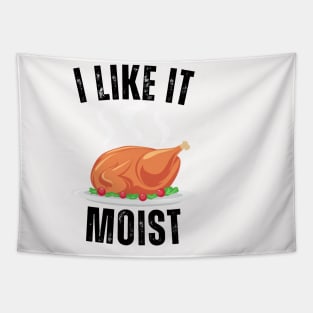 i like it moist funny turkey Tapestry