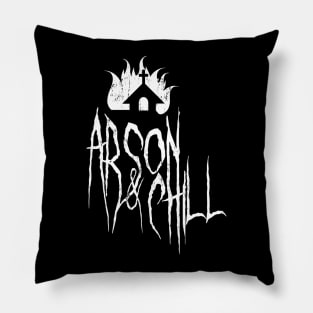 Arson and Chill Pillow