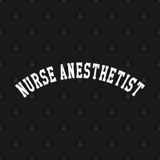 Nurse Anesthetist by KC Happy Shop