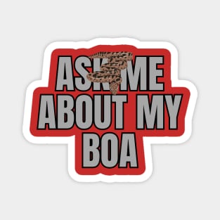 Ask Me About My Boa Magnet