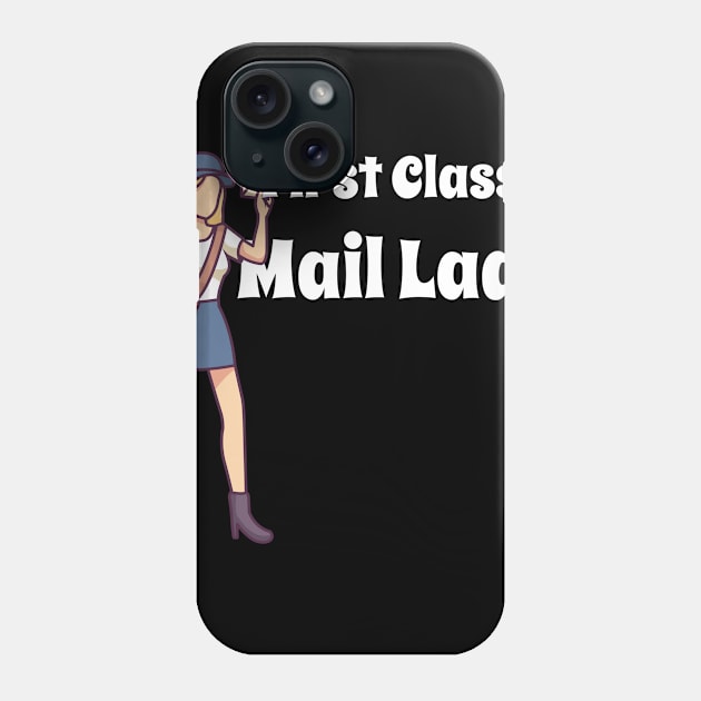 First Class Mail Lady - Funny Postal Worker Gift Phone Case by biNutz