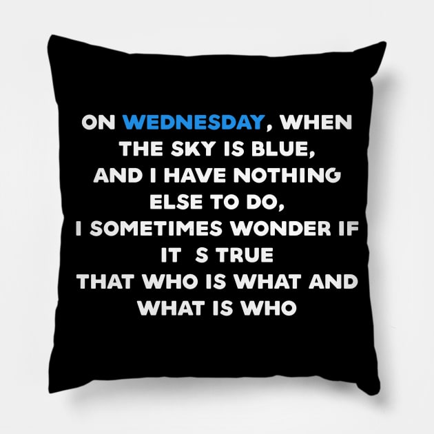 Quote wednesday Pillow by Dexter
