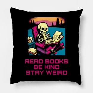 Read books be kind stay weird Pillow