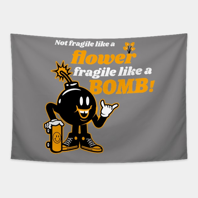 Not Fragile Like A Flower Fragile Like A Bomb Tapestry by lildoodleTees