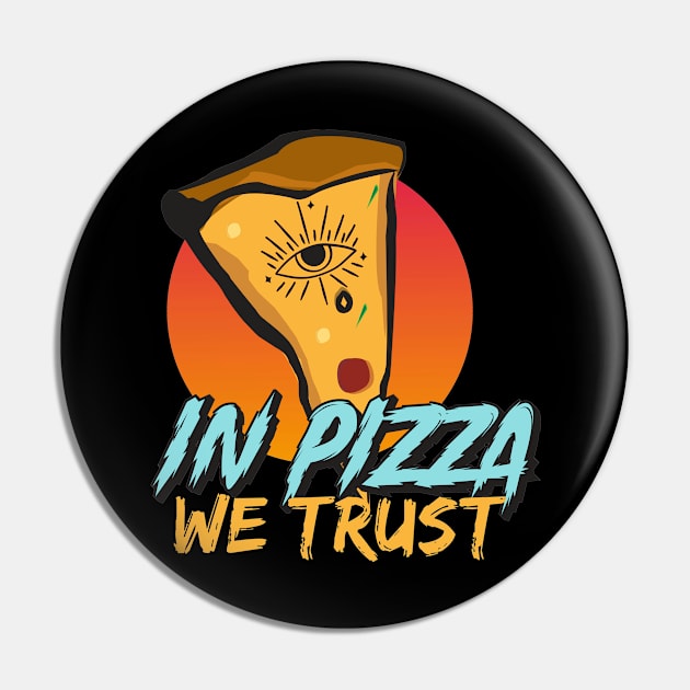 in pizza we trust Pin by PhiloArt