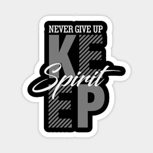 Never Give Up Keep Spirit Magnet