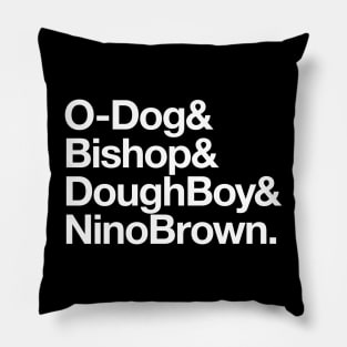 O-Dog & Bishop & DoughBoy & Nino Brown Pillow