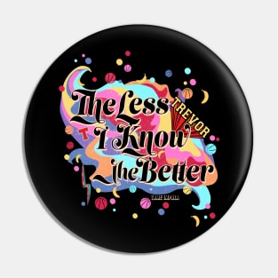 The Less I Know the Better by Tame Impala Pin