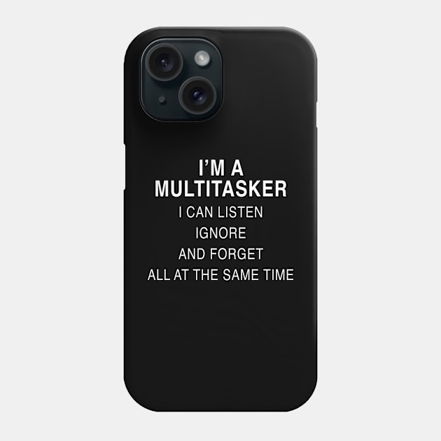 I’M A MULTITASKER Phone Case by TheCosmicTradingPost