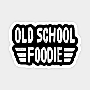 OLD SCHOOL FOODIE Retro Vintage Distressed Grunge Style original design Magnet