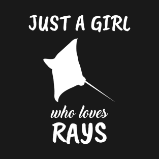 Just A Girl Who Loves Rays T-Shirt