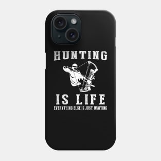 Hunting is Life: Where Waiting Takes Aim! Phone Case