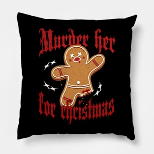 Murder her for christmas Pillow