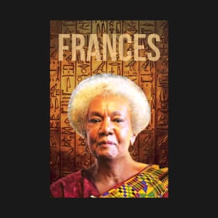 Women of Black History | Black Psychologist Dr Frances Cress Welsing T-Shirt