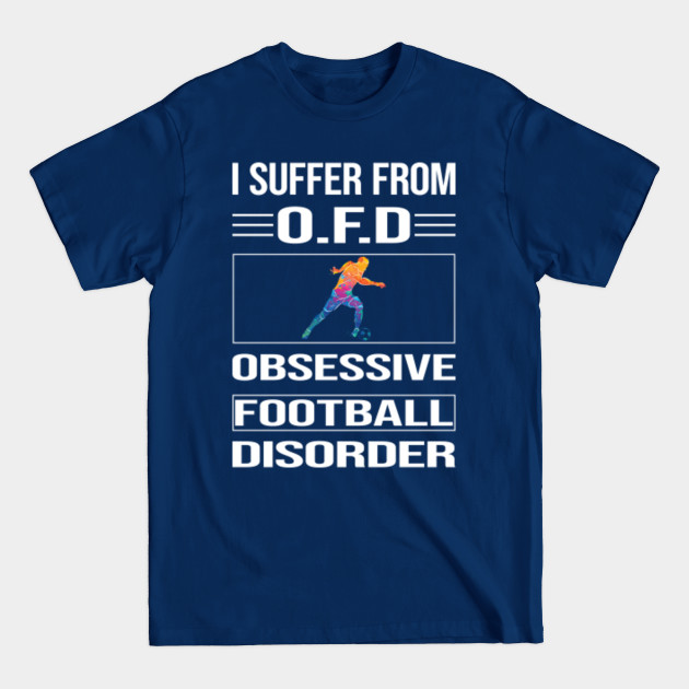 Funny Obsessive Football - Football - T-Shirt