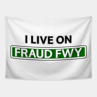 I live on Fraud Fwy Tapestry