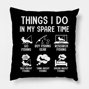 Things I do in my Spare Time Funny Fishing Pillow