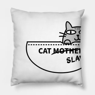 Cat SLAVE Pillow