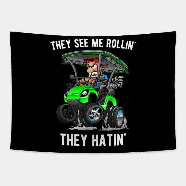 They See Me Rollin' They Hatin' Funny Golf Cart Cartoon Tapestry by hobrath