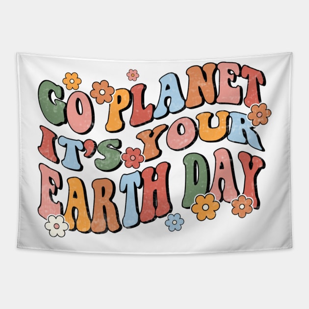 Go Planet Its Your Earth Day 2024 Environment Tapestry by Visual Vibes