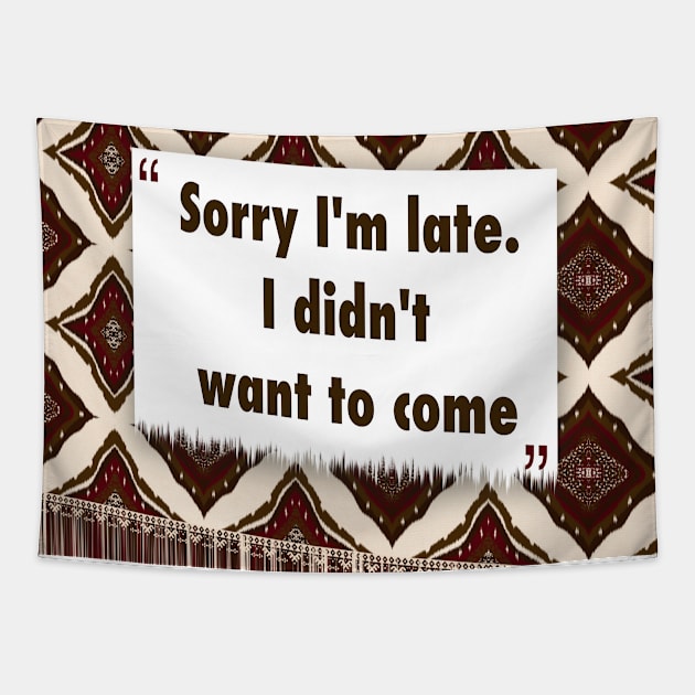 Sorry Im late. I didnt want to come ikat Tapestry by Black Cat