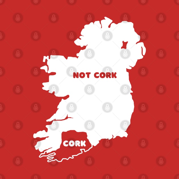 Cork / Not Cork - Rebel County Design by feck!