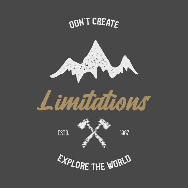 Don't Create Limitations by Melo Designs