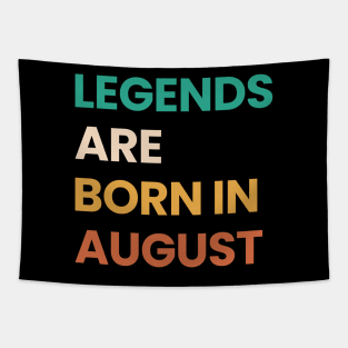 legends are born in august Tapestry